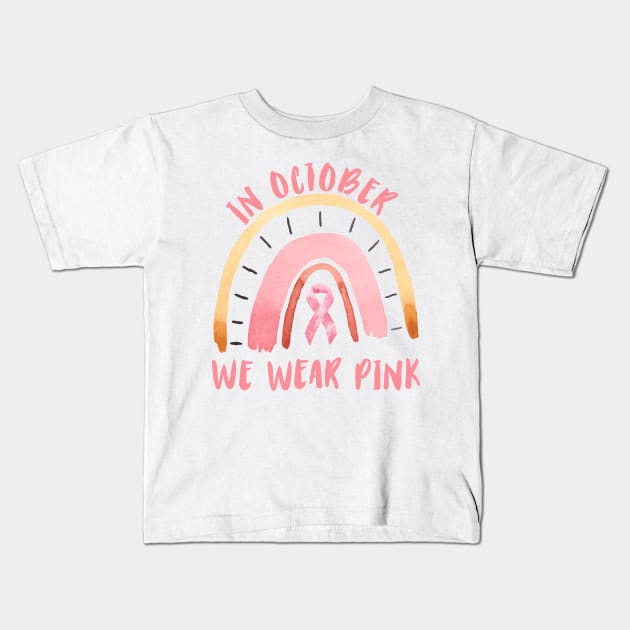 In October we wear pink Breast Cancer Awareness Rainbow Vintage design Kids T-Shirt by Novelty-art